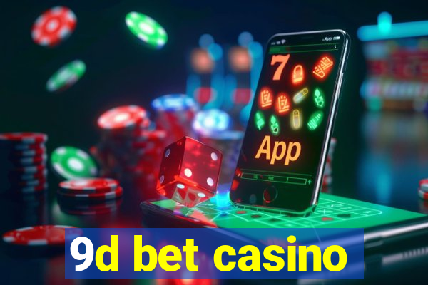 9d bet casino